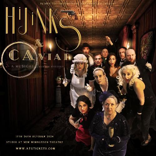 HiJinks & Caviar - Review - New Wimbledon Theatre A brand new, musical murder mystery