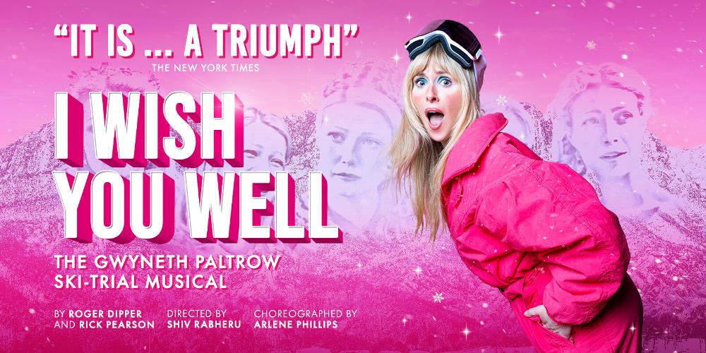 I Wish You Well - News The musical comedy transfers to the West End